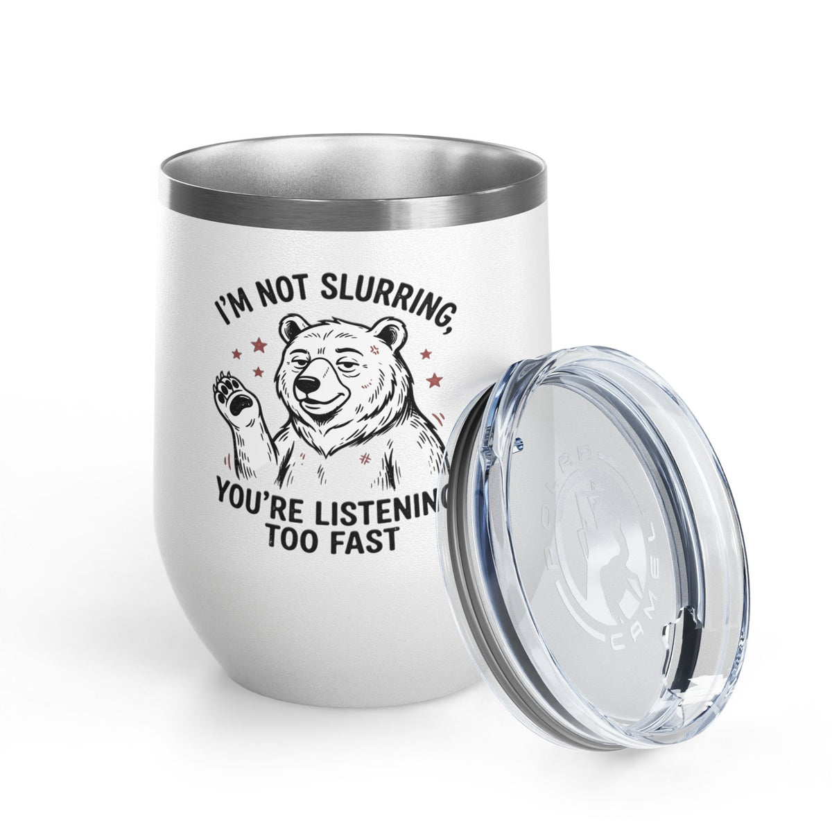 Im Not Slurring Youre Listening Too Fast Wine Tumbler | Bear Illustration