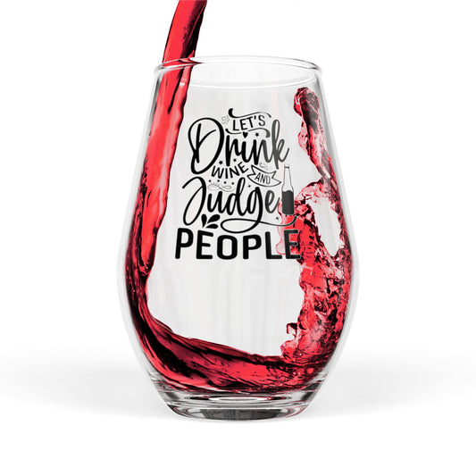 Lets Drink Wine and Judge People Stemless Wine Glass 11.75oz