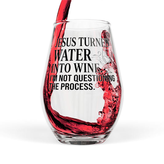 Jesus Turned Water Into Wine Stemless Wine Glass | Funny Religious Quote