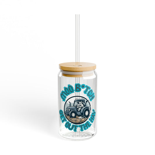 Funny Iced Coffee Sipper Glass - Moo Bitch Get Out The Hay 16oz