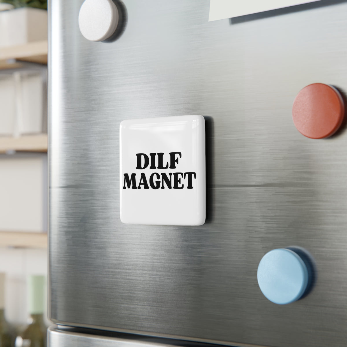 DILF Magnet — Funny Square Porcelain Refrigerator Magnet