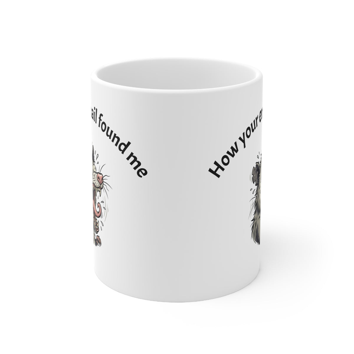 Coffee Mug — "How Your Email Found Me" Funny Possum Illustration 11oz