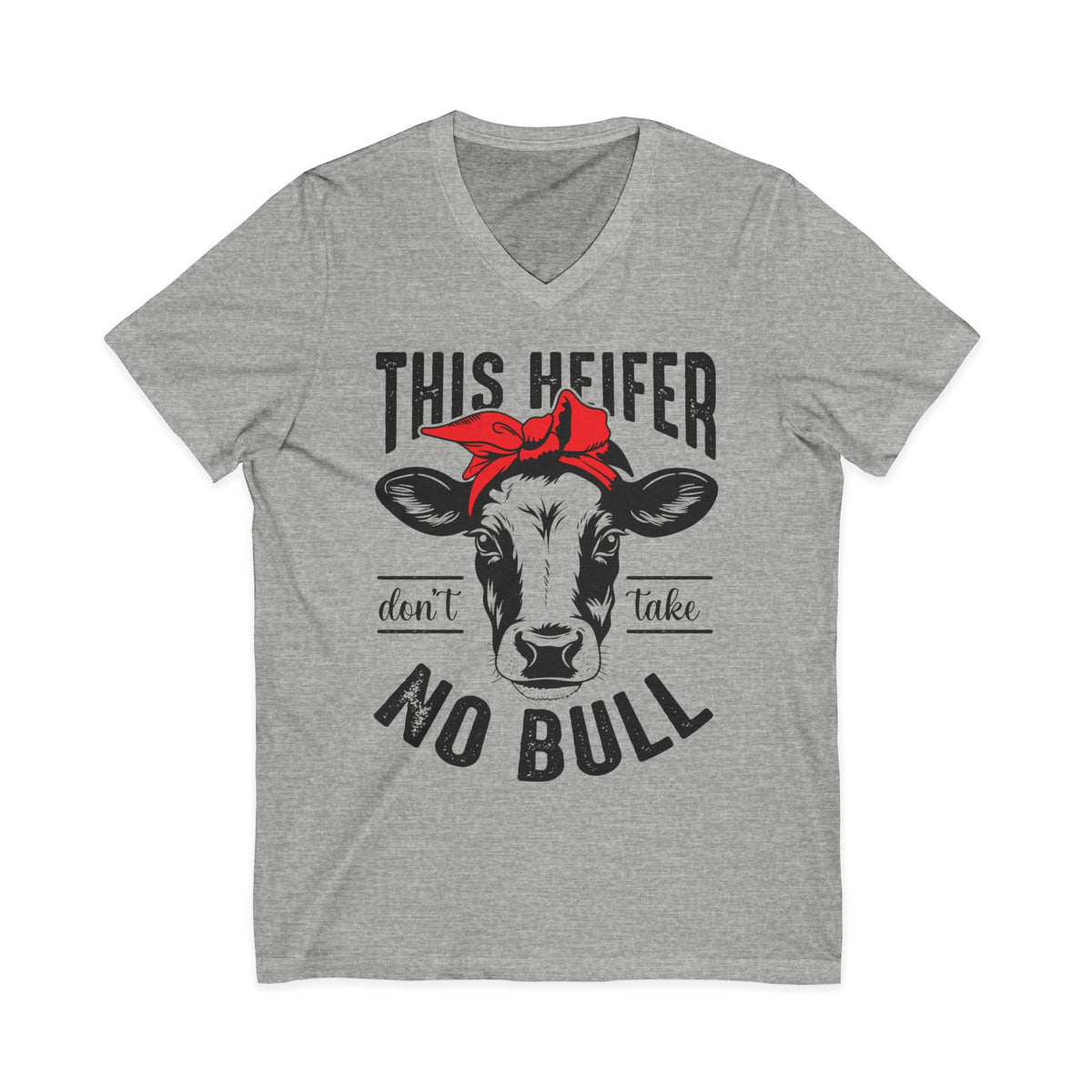 This Heifer Don't Take No Bull V-Neck Tee