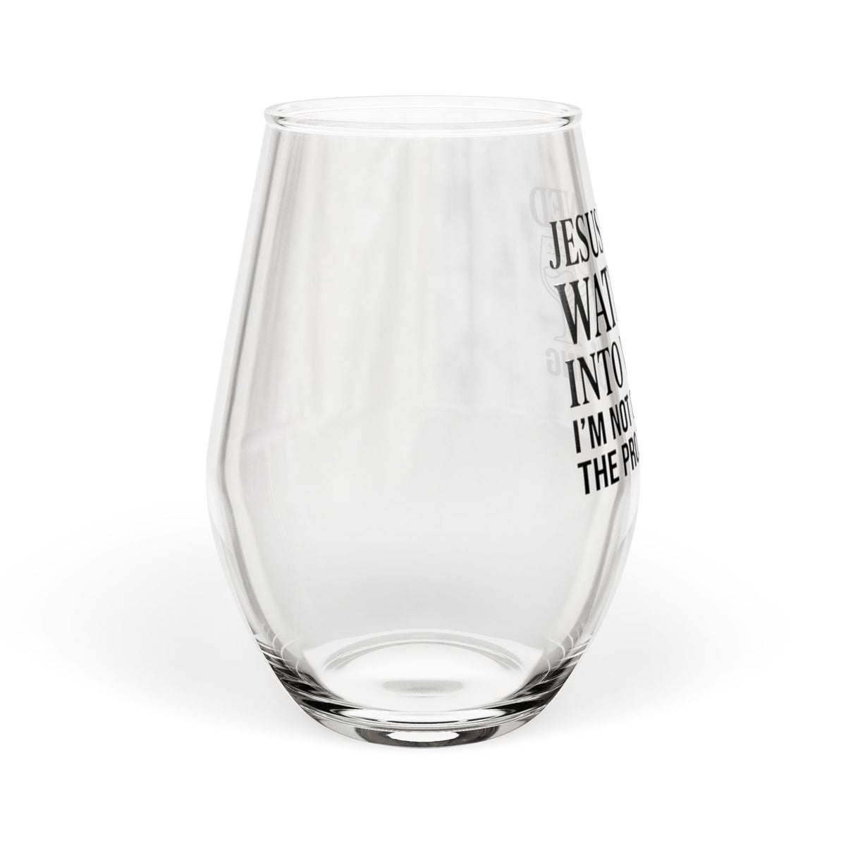 Jesus Turned Water Into Wine Stemless Wine Glass | Funny Religious Quote