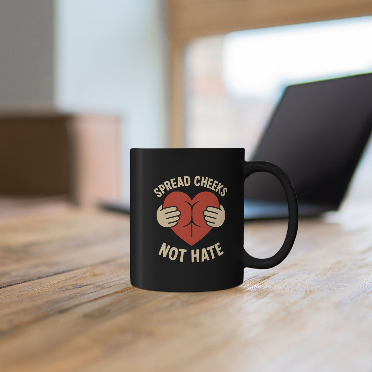 Funny Black Mug - Spread Cheeks Not Hate - Gift for Coffee Lovers, Humorous Mug, Quirky Kitchen Decor, Unique Gag Gift, Birthday Present