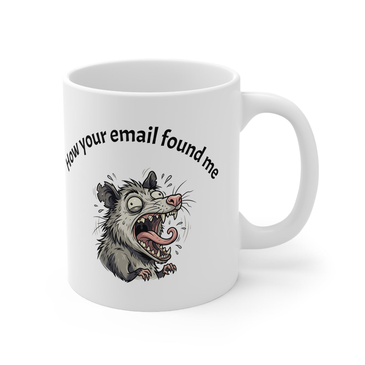 Coffee Mug — "How Your Email Found Me" Funny Possum Illustration 11oz