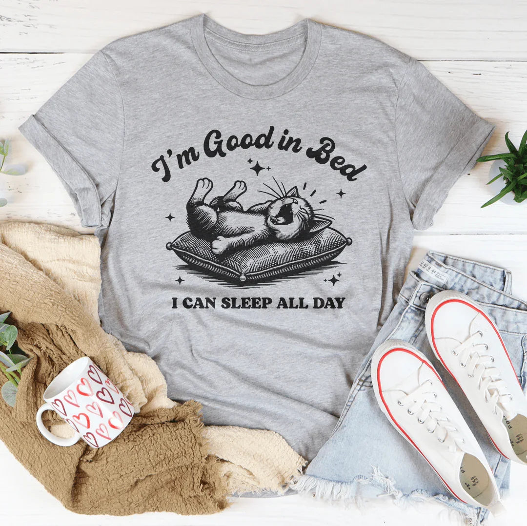 Lazy Weekend Nap Enthusiast Top – "I'm Good In Bed (I Can Sleep All Day)" Tee