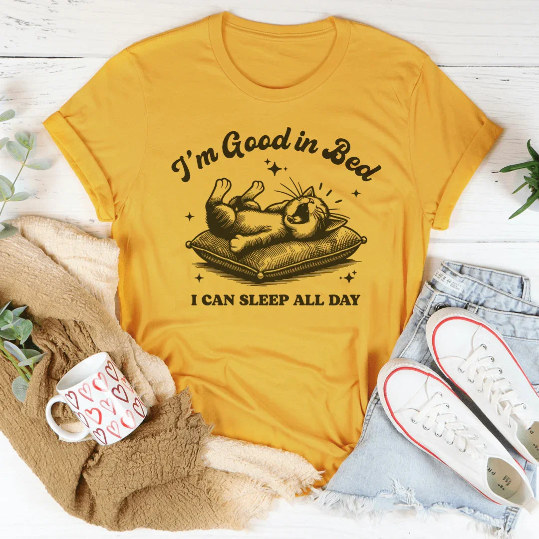 Lazy Weekend Nap Enthusiast Top – "I'm Good In Bed (I Can Sleep All Day)" Tee